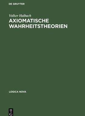 【预订】Axiomatische Wahrheitstheorien 9783050029047