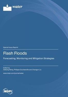 [预订]Flash Floods: Forecasting, Monitoring and Mitigation Strategies 9783036578187