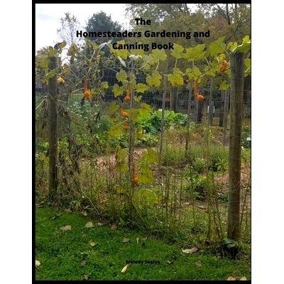 预订 The Homesteaders Gardening and Canning Book: 9781657646827