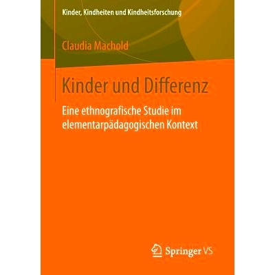 预订 Kinder und Differenz: Eine ethnografische Studie im elementarpädagogischen Kontext 儿童和区别：基础教育语境下的一