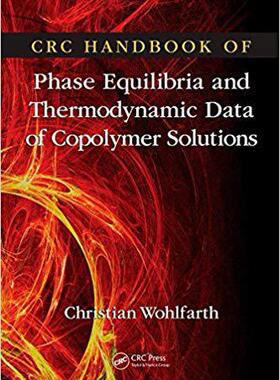 【预售】CRC Handbook of Phase Equilibria and Thermodynamic Data of Copolymer Solutions