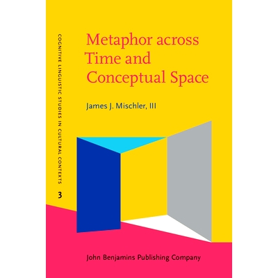 预订 Metaphor across Time and Conceptual Space. the interplay of embodiment and cultural models. 跨越时间和空间概念的隐