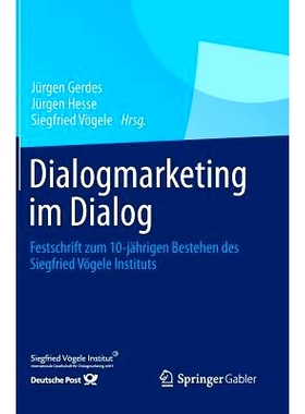 预订 Dialogmarketing im Dialog: Festschrift zum 10-jährigen Bestehen des Siegfried Vögele Instituts 营销里的对话: 9783