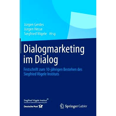 预订 Dialogmarketing im Dialog: Festschrift zum 10-jährigen Bestehen des Siegfried Vögele Instituts 营销里的对话: 9783