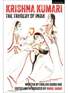 预订 Krishna Kumari: The Tragedy of India: The Tragedy of India 克里希纳·库玛丽：印度的悲剧: 9781350453845