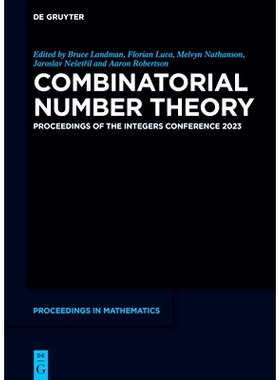 预订 Combinatorial Number Theory: Proceedings of the Integers Conference 2023 组合数论： 2023 年整数大会论文集: 97831113