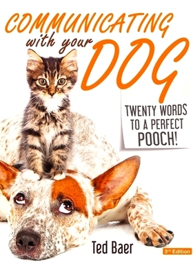 预订 Communicating with Your Dog: Twenty Words to a Perfect Pooch!: 9780578933986
