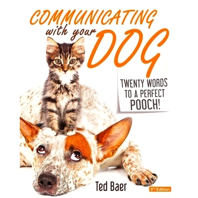 预订 Communicating with Your Dog: Twenty Words to a Perfect Pooch!: 9780578933986