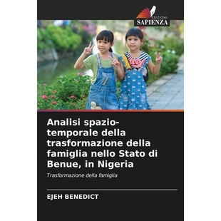 预订 Analisi spazio-temporale della trasformazione della famiglia nello Stato di Benue, in Nigeria: 9786209389719