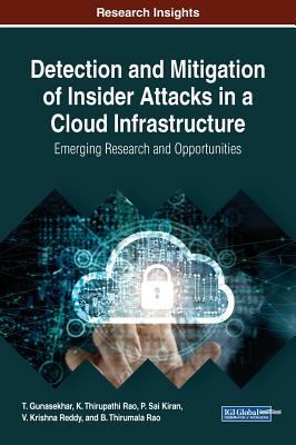 【预订】Detection and Mitigation of Insider Attacks in a Cloud Infrastructure: Emerging Research and Opportunities