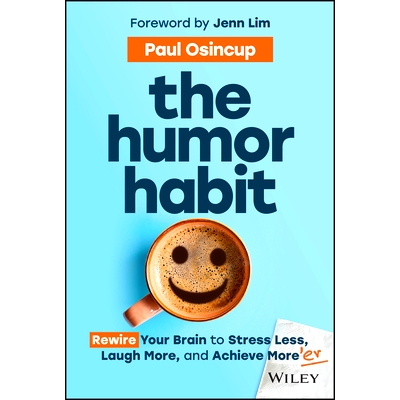 Rewire Your Brain to Stress Less, Laugh