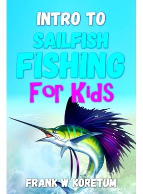 预订 Intro to Sailfish Fishing for Kids: 9798367889529
