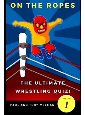 预订 On the Ropes: The Ultimate Wrestling Quizbook: 9781728822082