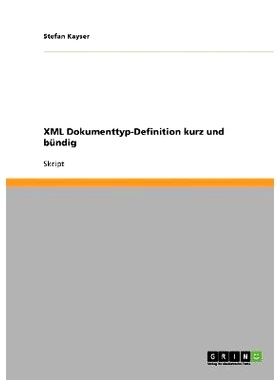 预订 XML Dokumenttyp-Definition Kurz Und Bundig: 9783638717816