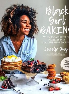 预订 Black Girl Baking: Wholesome Recipes Inspired by a Soulful Upbringing: 9781624145124