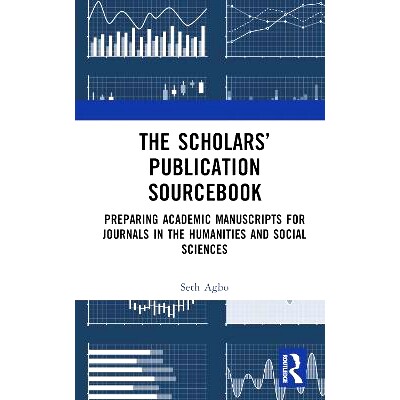 预订 The Scholars’ Publication Sourcebook: Preparing Academic Manuscripts for Journals in the Humanities and Social Sci