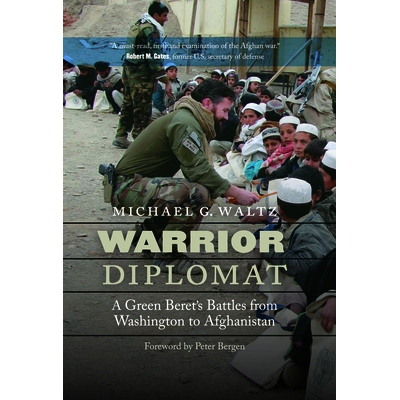 预订 Warrior Diplomat: A Green Beret’s Battles from Washington to Afghanistan 勇士外交官：绿色贝雷帽从华盛顿到阿富汗的
