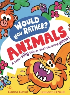预订 Would You Rather? Animals 你更愿意选择哪个？动物: 9781035005772