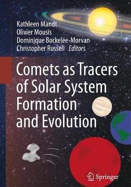 【预订】Comets as Tracers of Solar System Formation and Evolution