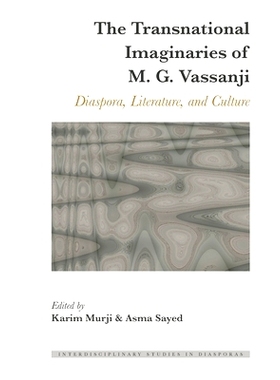 预订 The Transnational Imaginaries of M. G. Vassanji: Diaspora, Literature, and Culture: 9781433147524
