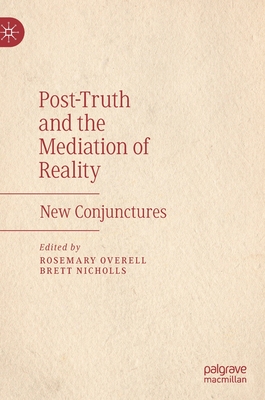【预订】Post-Truth and the Mediation of Reality