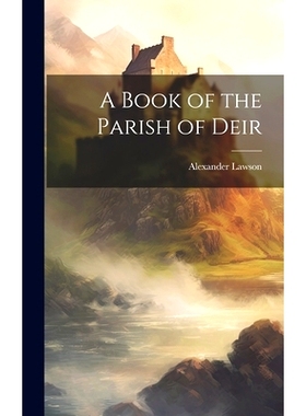 预订 A Book of the Parish of Deir: 9781020279539