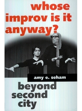 预订 Whose Improv Is It Anyway?: Beyond Second City: 9781578063413