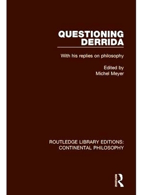 预订 Questioning Derrida: With His Replies on Philosophy 质疑德里达：与他对哲学的答复: 9781138296473