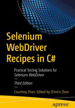 [预订]Selenium Webdriver Recipes in C#: Practical Testing Solutions for Selenium Webdriver 9798868800221