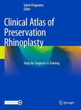 预订 Clinical Atlas of Preservation Rhinoplasty: Steps for Surgeons in Training 保存鼻成形术的临床图谱：外科医生培训步骤