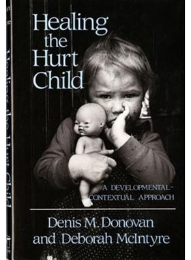 预订 Healing the Hurt Child: A Developmental-Contextual Approach 治愈受伤的孩子：发展背景方法: 9780393700930