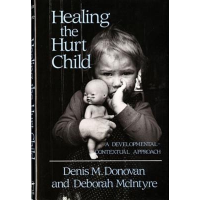 预订 Healing the Hurt Child: A Developmental-Contextual Approach 治愈受伤的孩子：发展背景方法: 9780393700930
