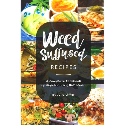 预订 Weed-Suffused Recipes: A Complete Cookbook of High-Inducing Dish Ideas!: 9781691597222