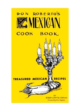 预订 Don Roberto’s Mexican Cook book: Treasured Mexican Recipes: 9781481207249