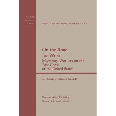 预订 On the Road for Work: Migratory Workers on the East Coast of the United States: 9789400987593
