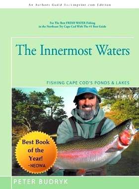 预订 The Innermost Waters: Fishing Cape Cod’s Ponds & Lakes: 9781491743362