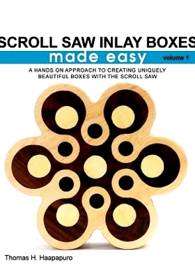 预订 Scroll Saw Inlay Boxes Made Easy: A Hands On Approach to Making Inlay Boxes with the Scroll Saw: 9780692853313