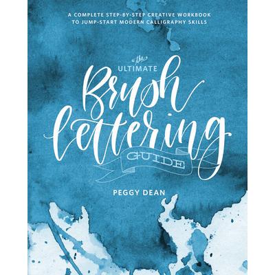 预订 The Ultimate Brush Lettering Guide: A Complete Step-By-Step Creative Workbook to Jump-Start Modern Calligraphy Skil