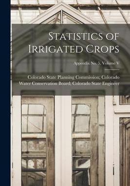 [预订]Statistics of Irrigated Crops; Appendix *Volume V 9781015246065