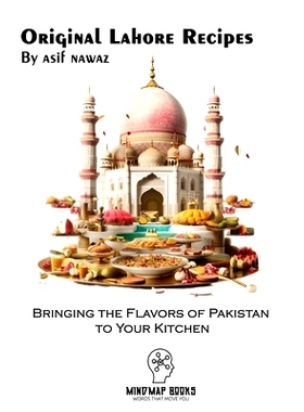预订 Original Lahore Recipes: Bringing the Flavors of Pakistan to Your Kitchen: 9798390332245
