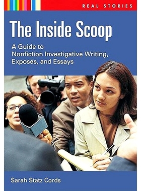 预订 The Inside Scoop: A Guide to Nonfiction Investigative Writing and Exposés: 9781591586500