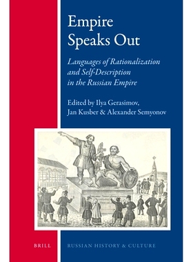 预订 Empire Speaks Out: Languages of Rationalization and Self-Description in the Russian Empire 帝国讲出来：俄罗斯帝国语