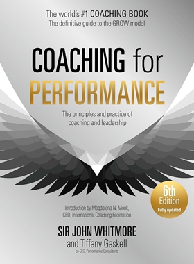 高绩效教练 第六版 2024年修订版 John Whitmore 约翰·惠特默 英文原版 Coaching for Performance 6th edition