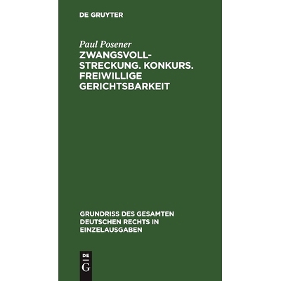 预订 Zwangsvollstreckung. Konkurs. Freiwillige Gerichtsbarkeit: 9783112633236