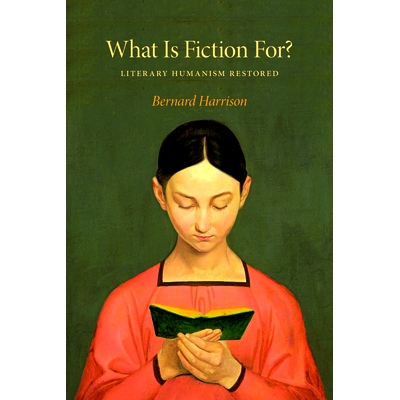 预订 What Is Fiction For?: Literary Humanism Restored 小说是做什么的：文学人文主义恢复: 9780253014085