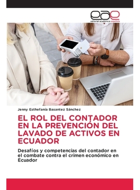 预订 El Rol del Contador En La Prevención del Lavado de Activos En Ecuador: 9786137358122