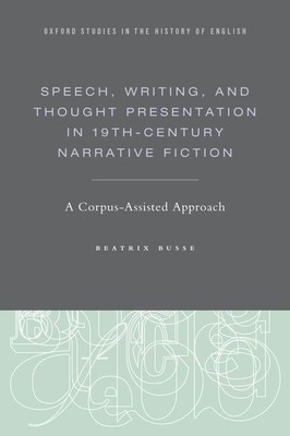 【预订】Speech, Writing, and Thought Presentation in 19th-Century Narrative Fiction