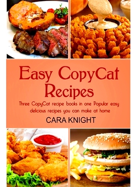 预订 Easy CopyCat Recipes Three CopyCat recipe books in one: Popular easy and delicious recipes you can make at home: 97