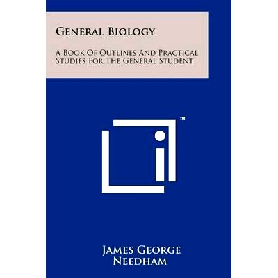预订 General Biology: A Book of Outlines and Practical Studies for the General Student: 9781258244392