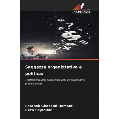 预订 Saggezza organizzativa e politica:: Trasferimento della conoscenza tacita dei dipendenti ai processi politici. DE: